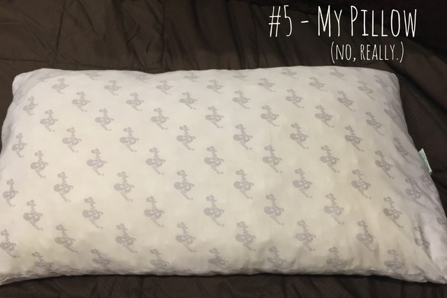 #5 - My Pillow